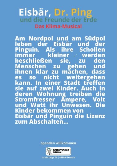 Informationstext zum Musical: Am Nordpol und am Südpol leben der Eisbär und der Pinguin. Als ihre Schollen immer kleiner werden, beschließen sie, zu den Menschen zu gehen und ihnen klar zu machen, dass es so nicht weitergehen kann. In einer Stadt treffen sie auf zwei Kinder. Auch in deren Wohnung treiben die Stromfresser Ampere, Volt und Watt ihr Unwesen. Die Kinder bekommen von Eisbär und Pinguin die Lizenz zum Abschalten...